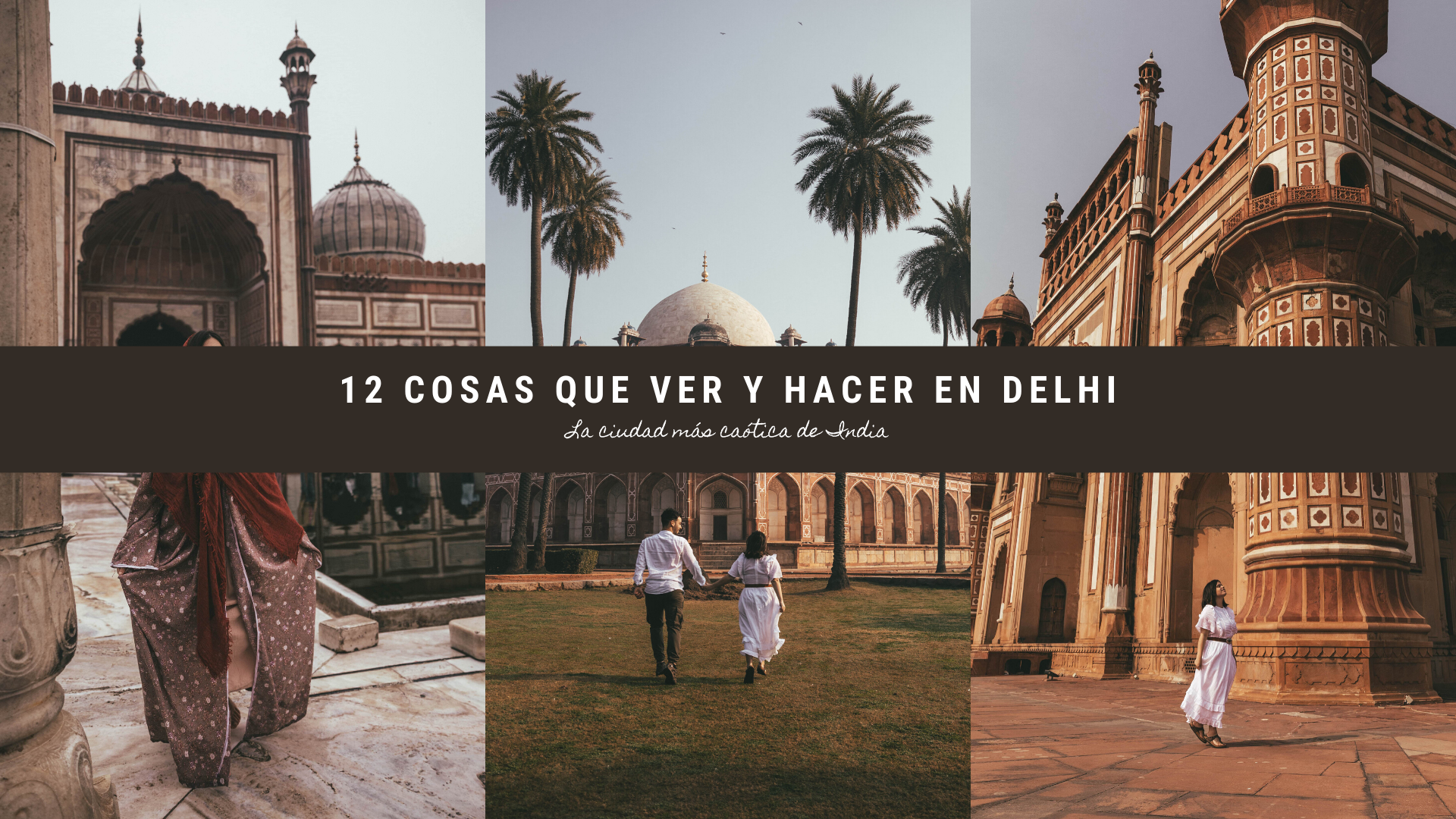 12 cosas que ver y hacer en Delhi